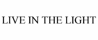 LIVE IN THE LIGHT