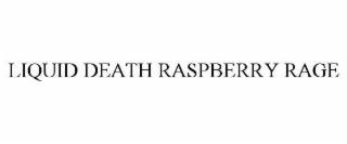 LIQUID DEATH RASPBERRY RAGE