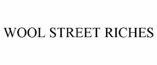 WOOL STREET RICHES