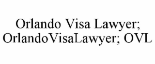 ORLANDO VISA LAWYER; ORLANDOVISALAWYER; OVL