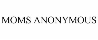 MOMS ANONYMOUS