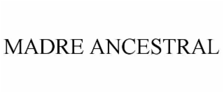 MADRE ANCESTRAL