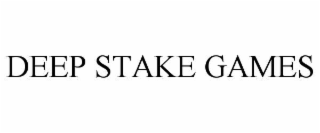 DEEP STAKE GAMES