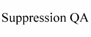 SUPPRESSION QA