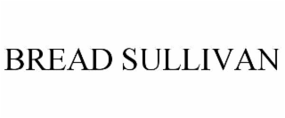 BREAD SULLIVAN