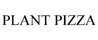 PLANT PIZZA