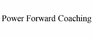 POWER FORWARD COACHING