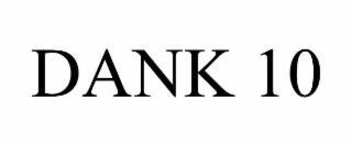 DANK 10