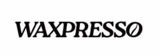 WAXPRESSO
