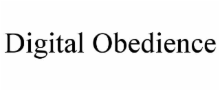 DIGITAL OBEDIENCE
