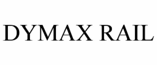 DYMAX RAIL