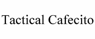 TACTICAL CAFECITO