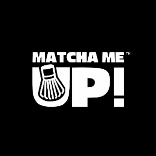 MATCHA ME UP!
