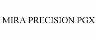 MIRA PRECISION PGX