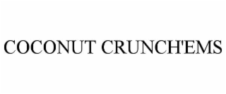 COCONUT CRUNCH'EMS