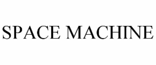 SPACE MACHINE
