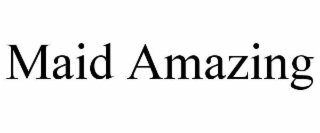 MAID AMAZING