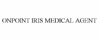 ONPOINT IRIS MEDICAL AGENT