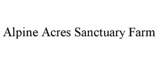 ALPINE ACRES SANCTUARY FARM