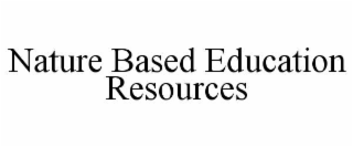NATURE BASED EDUCATION RESOURCES