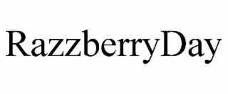 RAZZBERRYDAY