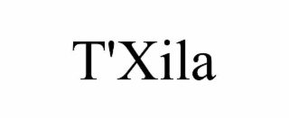 T'XILA