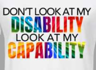 DON’T LOOK AT MY DISABILITY LOOK AT MY CAPABILITY