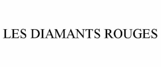 LES DIAMANTS ROUGES