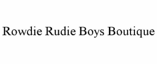 ROWDIE RUDIE BOYS BOUTIQUE