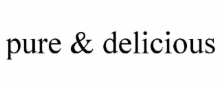 PURE & DELICIOUS