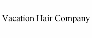 VACATION HAIR COMPANY