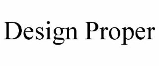 DESIGN PROPER