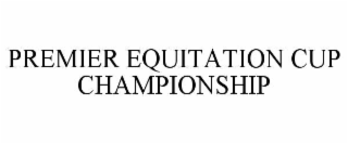 PREMIER EQUITATION CUP CHAMPIONSHIP