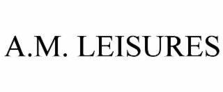 A.M. LEISURES