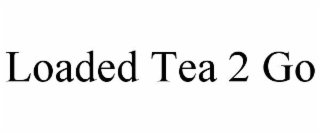 LOADED TEA 2 GO