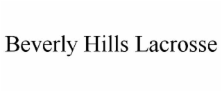 BEVERLY HILLS LACROSSE