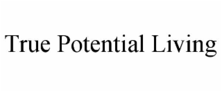 TRUE POTENTIAL LIVING