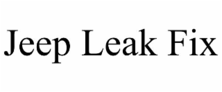 JEEP LEAK FIX