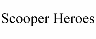 SCOOPER HEROES