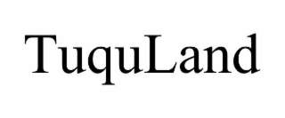 TUQULAND