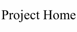 PROJECT HOME