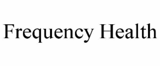FREQUENCY HEALTH