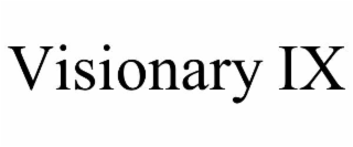 VISIONARY IX