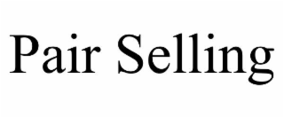 PAIR SELLING