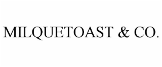 MILQUETOAST & CO.