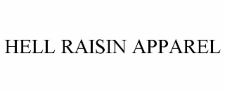 HELL RAISIN APPAREL