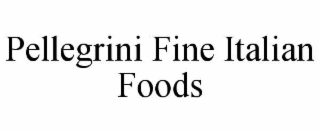 PELLEGRINI FINE ITALIAN FOODS