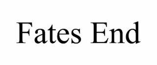 FATES END