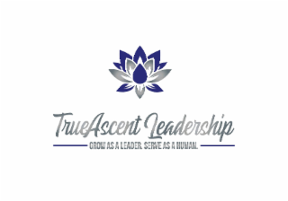 TRUEASCENT LEADERSHIP GROW AS A LEADER. SERVE AS A HUMAN.
