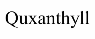 QUXANTHYLL